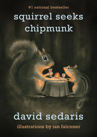 Book cover of Squirrel Seeks Chipmunk: A Modest Bestiary by David Sedaris, Ian Falconer (Illus.)