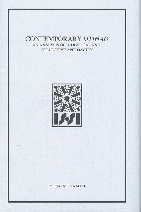 Book cover of Contemporary Ijtihad: An Analysis of Individual and Collective Approaches by Yusri Mohamad