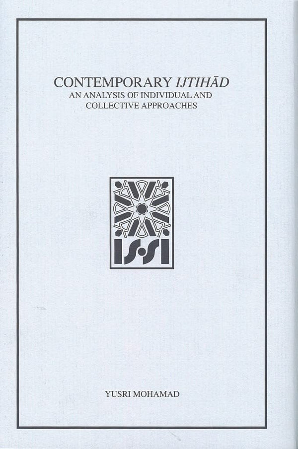Book cover of Contemporary Ijtihad: An Analysis of Individual and Collective Approaches by Yusri Mohamad
