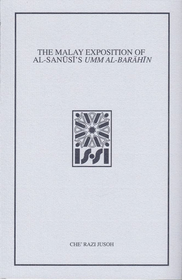 Book cover of The Malay Exposition Of Al-Sanusi's Umm Al-Barahin by Che' Razi Jusoh