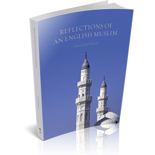Book cover of Reflections Of An English Muslim by Ahmed Paul Keeler