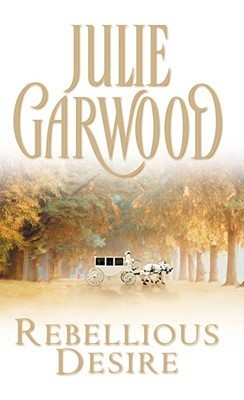 Book cover of Rebellious Desire by Julie Garwood