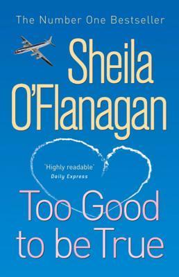 Book cover of Too Good To Be True by Sheila O'Flanagan