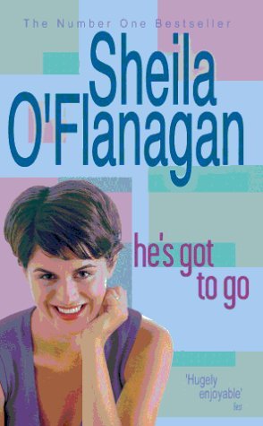 Book cover of He’s Got To Go by Sheila O'Flanagan