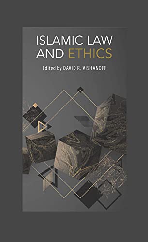 Book cover of Islamic Law and Ethics by David R. Vishanoff