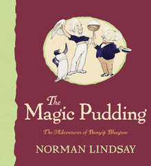 Book cover of The Magic Pudding: The Adventures Of Bunyip Bluegum by Norman Lindsay