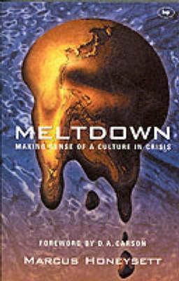 Book cover of Meltdown: Making Sense of a Culture in Crisis by Marcus Honeysett