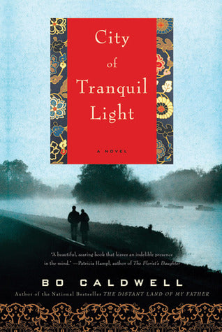 Book cover of City Of Tranquil Light by Bo Caldwell