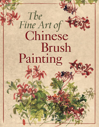 Book cover of The Fine Art of Chinese Brush Painting by Sterling Publishing (Trans.)