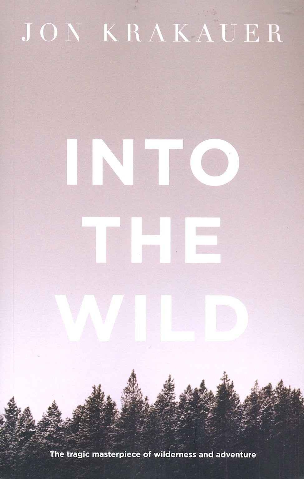 Book cover of Into The Wild by Jon Krakauer