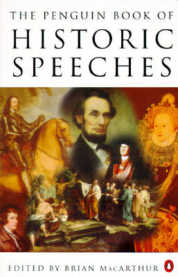 Book cover of The Penguin Book of Historic Speeches by Brian MacArthur (Ed.), Various