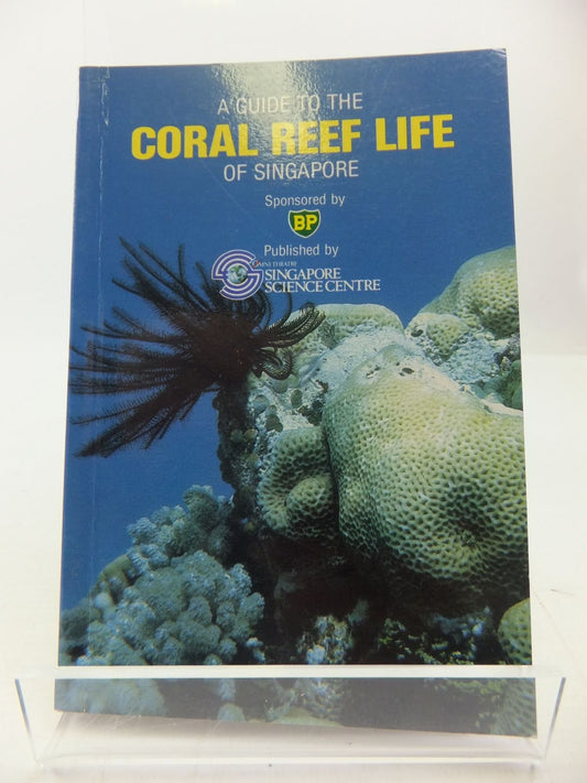 Book cover of A Guide To The Coral Reef Life Of Singapore by Dr. Chou Loke Ming