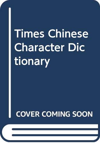 Book cover of Times Chinese Character Dictionary by Unknown Author