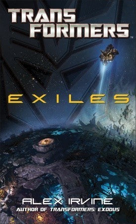 Book cover of Transformers: Exiles by Alexander C. Irvine