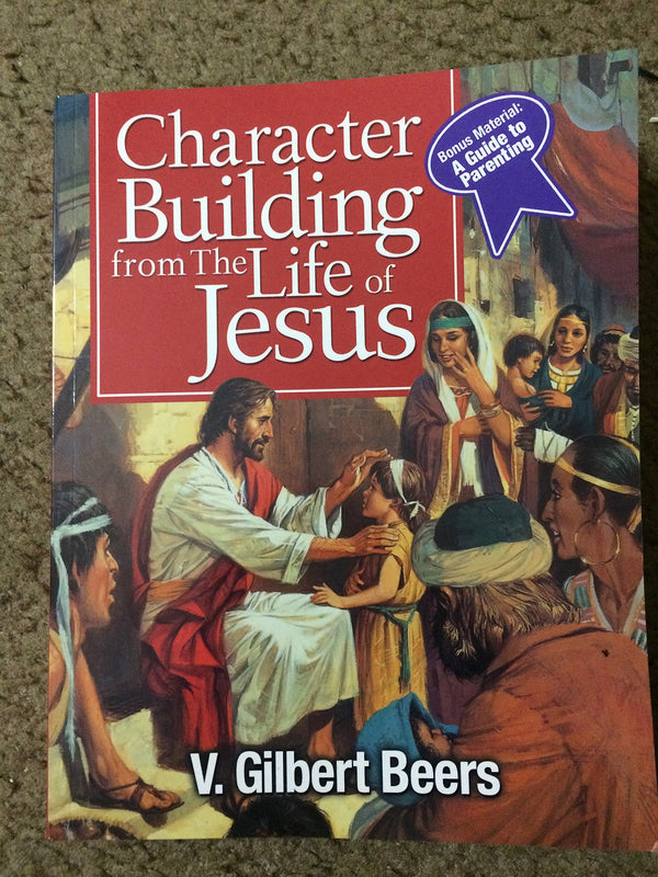 Book cover of Character Building From The Life Of Jesus by Unknown Author