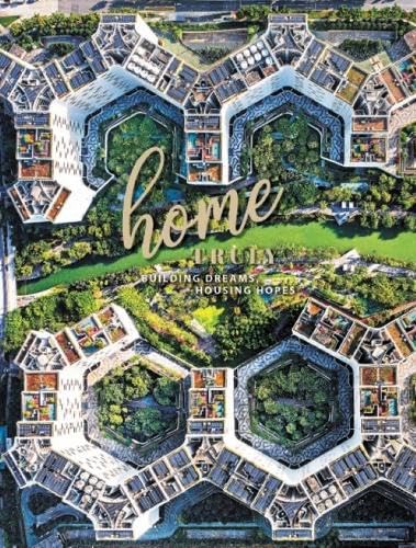 Book cover of Home, Truly: Building Dreams, Housing Hopes by Housing & Development Board