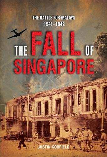 Book cover of The Fall Of Singapore by Justin Corfield