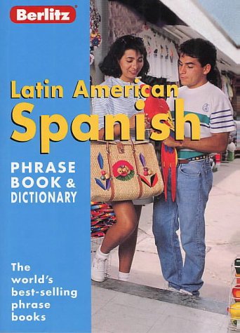 Book cover of Berlitz Latin American Spanish Phrase Book And Dictionary by Unknown