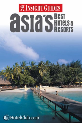 Book cover of Asia's Best Hotels and Resorts Insight Guide by GUIDE ENGELSTALIG Insight