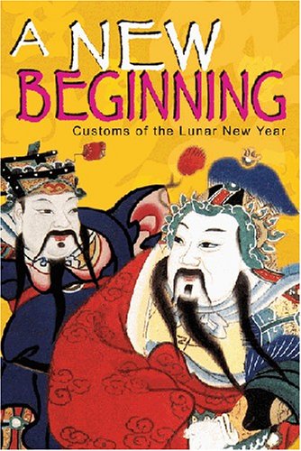 Book cover of A New Beginning: Customs Of The Lunar New Year by Ju K Tan