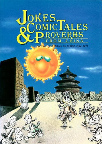 Book cover of Jokes, Comic Tales & Proverbs From China by Chong Kum Fatt (compiled & Retold by)