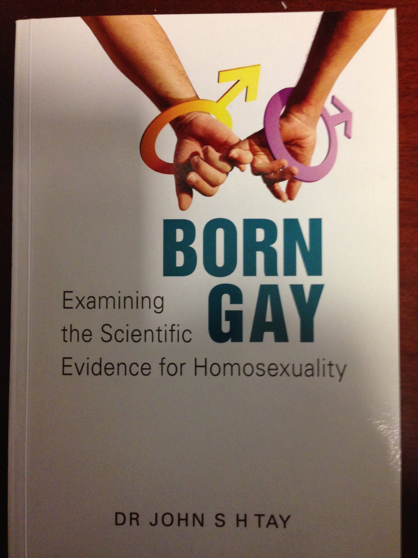 Book cover of Born Gay: Examining the Scientific Evidence For Homosexuality by John S.H. Tay