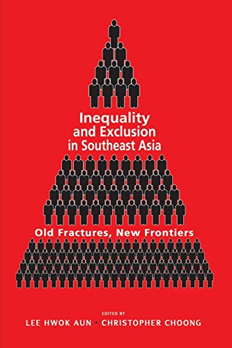 Book cover of Inequality And Exclusion In Southeast Asia: Old Fractures, New Frontiers by Lee Hwok Aun (Ed.)