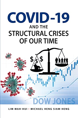 Book cover of COVID-19 And The Structural Crises Of Our Time by Mah-Hui Lim, Michael Siam-Heng Heng