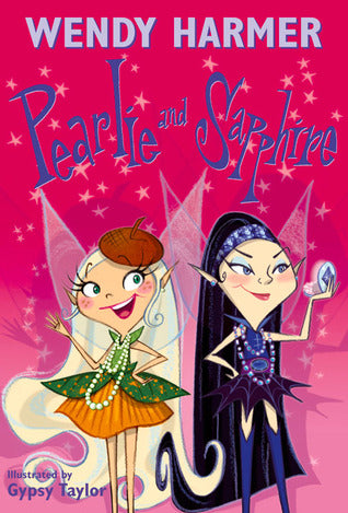 Book cover of Pearlie And Sapphire by Wendy Harmer, Gypsy Taylor (Illus.)