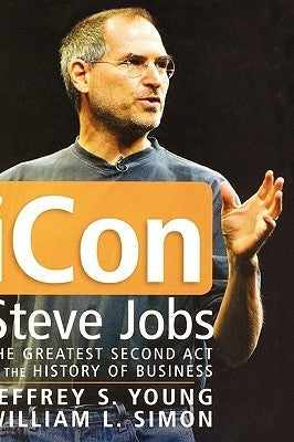 Book cover of iCon Steve Jobs: The Greatest Second Act In The History Of Business by Jeffrey S. Young, William L. Simon