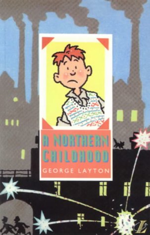 Book cover of A Northern Childhood by George Layton