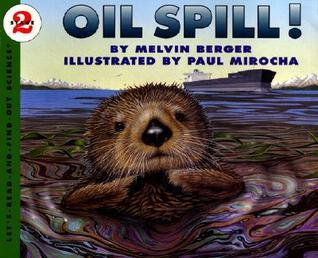 Book cover of Oil Spill! by Melvin A. Berger, Paul Mirocha (Illustrations)