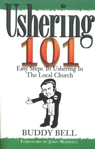 Book cover of Ushering 101: Easy Steps To Ushering In The Local Church by Buddy Bell