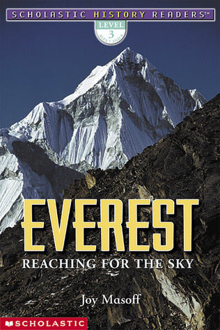 Book cover of Scholastic History Readers: Everest Reaching For The Sky by Joy Masoff