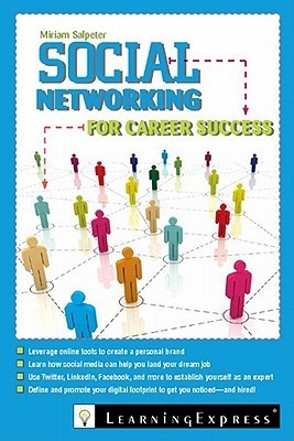 Book cover of Social Networking For Career Success: Using Online Tools To Create A Personal Brand by Miriam Salpeter