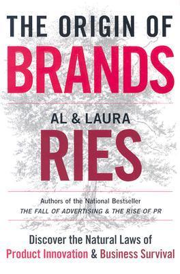 Book cover of The Origin Of Brands: Discover The Natural Laws Of Product Innovation And Business Survival by Al Ries, Laura Ries