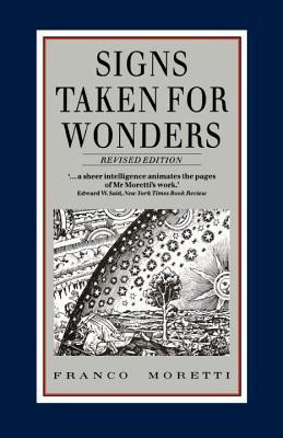 Book cover of Signs Taken for Wonders: Essays in the Sociology of Literary Forms by Franco Moretti