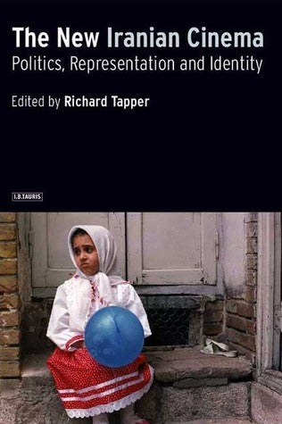 Book cover of The New Iranian Cinema: Politics, Representation And Identity by Richard Tapper (Ed.)