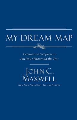 Book cover of My Dream Map by John C. Maxwell
