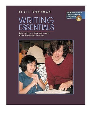 Book cover of Writing Essentials: Raising Expectations And Results While Simplifying Teaching by Regie Routman
