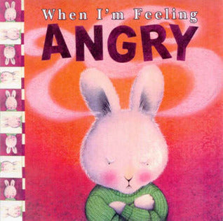 Book cover of When I'm Feeling Angry by Trace Moroney