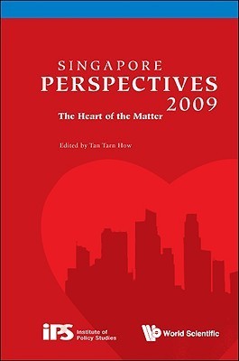 Book cover of Singapore Perspectives 2009: The Heart Of The Matter by Tarn How Tan (Ed.)