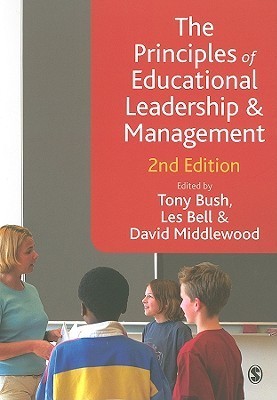 Book cover of The Principles Of Educational Leadership & Management by Tony Bush (Ed.), Les Bell (Ed.), David Middlewood (Ed.)