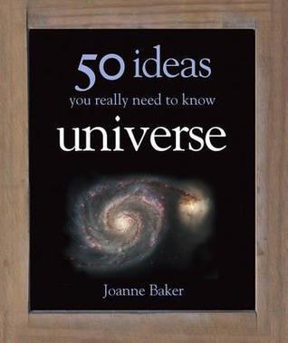 Book cover of 50 Ideas You Really Need to Know: Universe by Joanne Baker