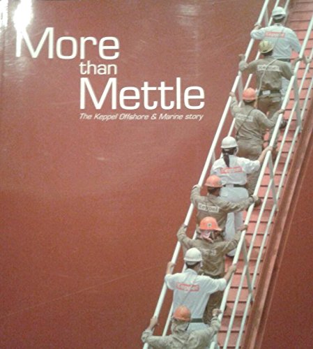 Book cover of More Than Mettle: The Keppel Offshore & Marine Story by Mano Sabnani