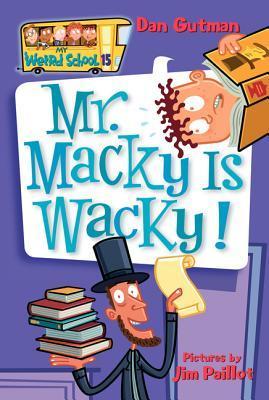 Book cover of Mr. Macky Is Wacky! by Dan Gutman, Jim Paillot (Illus.)