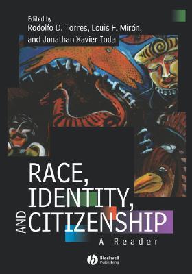 Book cover of Race, Identity And Citizenship: A Reader by Rodolfo D. Torres (Ed.)