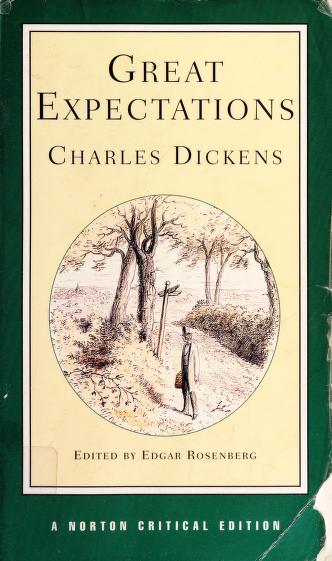 Book cover of Great Expectations: Authoritative Text, Backgrounds, Contexts, Criticism by Charles Dickens, Edgar Rosenberg (Ed.)
