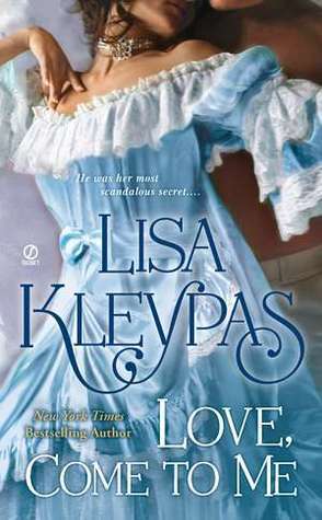 Book cover of Love, Come To Me by Lisa Kleypas