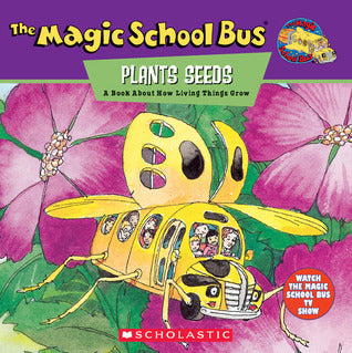 Book cover of The Magic School Bus Plants Seeds: A Book About How Living Things Grow by Bruce Degen, John Speirs (Illus.), Joanna Cole (Series Creator)
